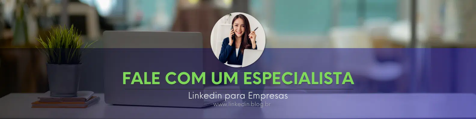 Especialista em LinkedIn para Empresas